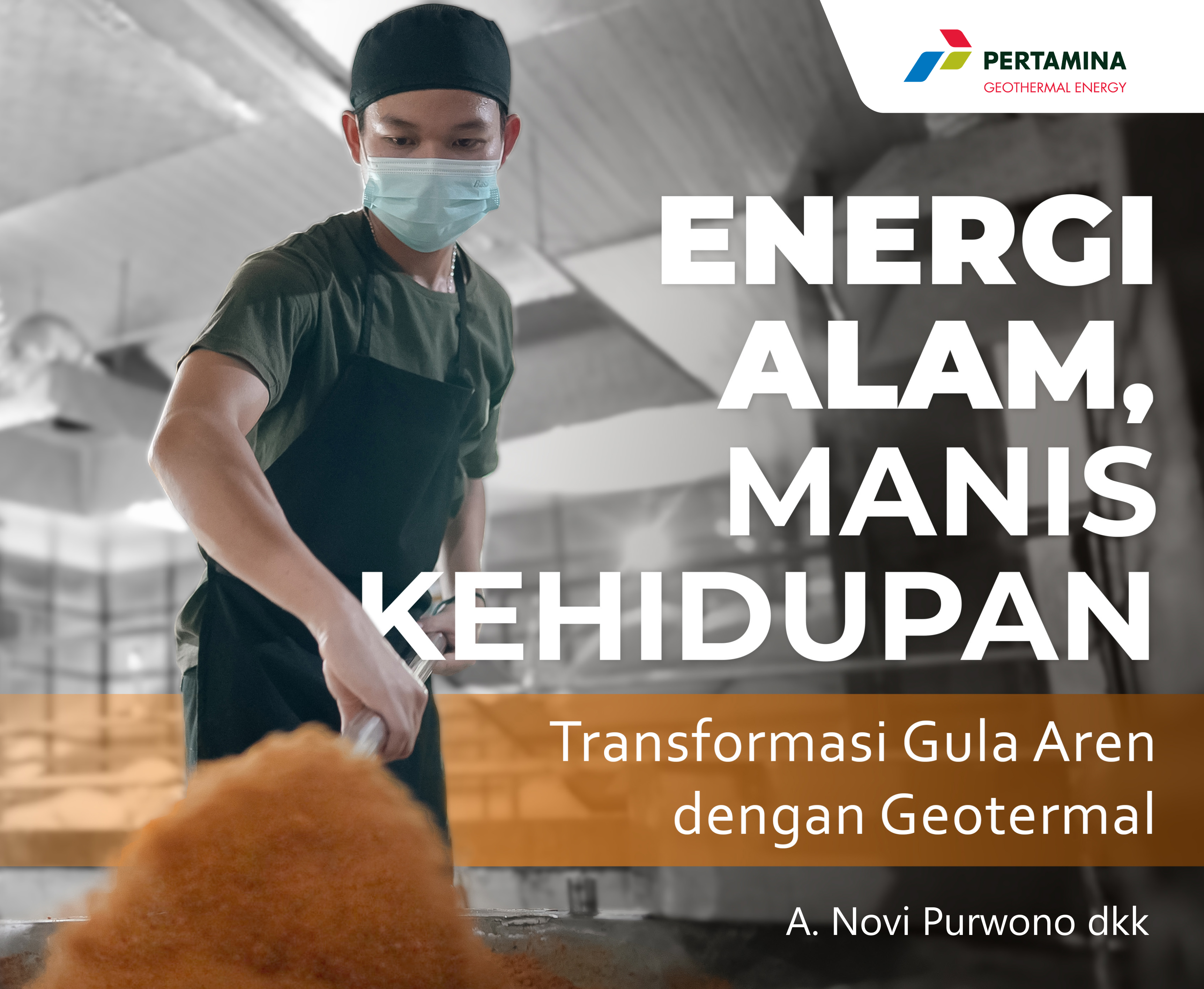 Energi Alam, Manis Kehidupan. Transformasi Gula Aren dengan Geotermal