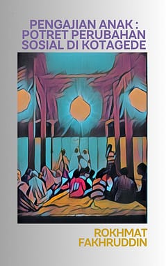 Pengajian Anak : Potret Perubahan Sosial di Kotagede